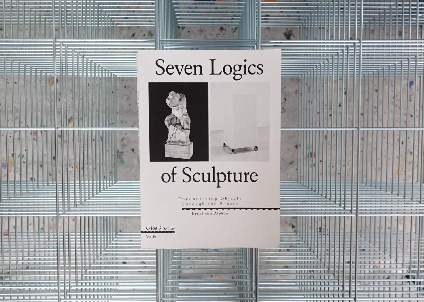 Seven Logics of Sculpture: Encountering Objects Through the Senses
